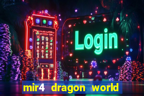 mir4 dragon world private server